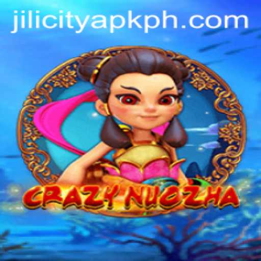 Dive into the Exciting World of CrazyNuoZha and JILI City APK